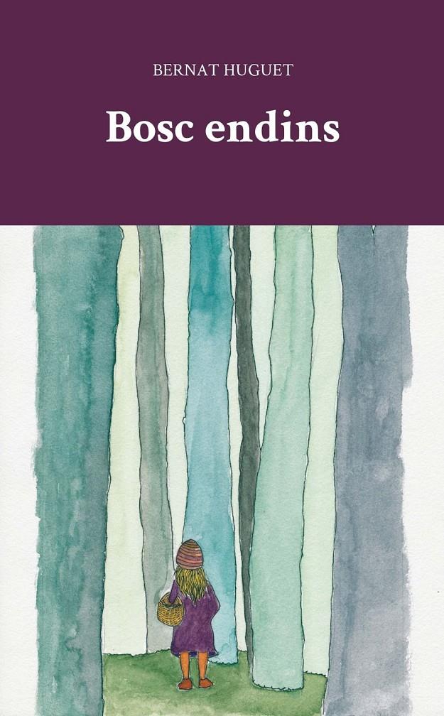 BOSC ENDINS | 9788494049736 | HUGUET, BERNAT | Llibreria La Puça | Llibreria online d'Arsèguel - Comprar llibres en català online - Llibres Andorra i Pirineu