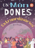 UN MÓN DE DONES EXTRAORDINÀRIES | 9788416844807 | PRADA, EVA | Llibreria La Puça | Llibreria online d'Arsèguel - Comprar llibres en català online - Llibres Andorra i Pirineu
