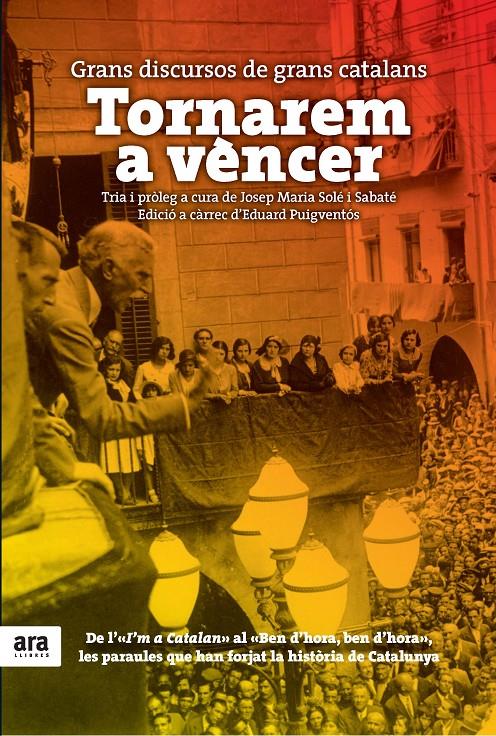 TORNAREM A VENCER.GRANS DISCURSOS DE GRANS CATALANS | 9788415642015 | SOLE I SABATE,JOSEP Mª (TRIA) | Llibreria La Puça | Llibreria online d'Arsèguel - Comprar llibres en català online - Llibres Andorra i Pirineu