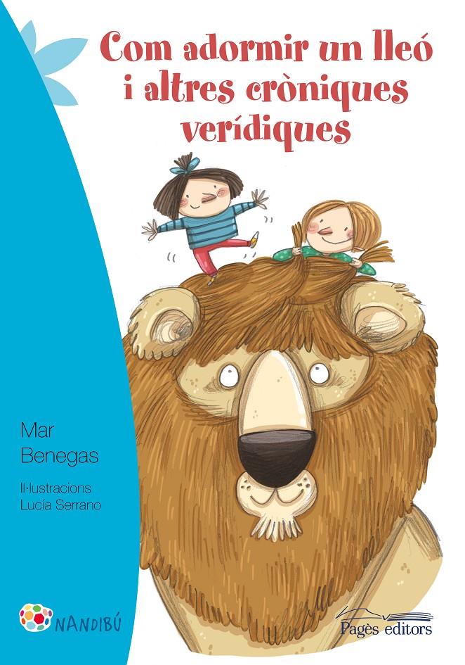 COM ADORMIR UN LLEÓ I ALTRES CRÒNIQUES VERÍDIQUES | 9788499757216 | BENEGAS ORTIZ, MAR | Llibreria La Puça | Llibreria online d'Arsèguel - Comprar llibres en català online - Llibres Andorra i Pirineu