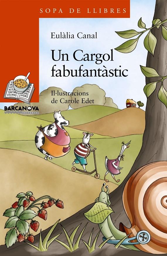 UN CARGOL FABUFANTASTIC | 9788448924812 | CANAL,EULALIA | Llibreria La Puça | Llibreria online d'Arsèguel - Comprar llibres en català online - Llibres Andorra i Pirineu