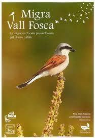 MIGRA VALL FOSCA. LA MIGRACIÓ D'OCELLS PASSERIFORMES PEL PIRINEU CATALA | 9788418806094 | JOSA ANGUERA, PERE - CASTILLÓ CARRETERO, JORDI | Llibreria La Puça | Llibreria online d'Andorra - Comprar llibres en català online - Llibres Andorra i Pirineu