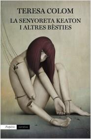 SENYORETA KEATON I ALTRES BÈSTIES, LA | 9788497879842 | COLOM, TERESA | Llibreria La Puça | Llibreria online d'Arsèguel - Comprar llibres en català online - Llibres Andorra i Pirineu
