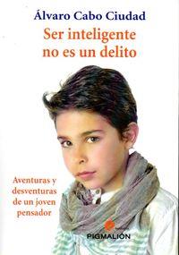 SER INTELIGENTE NO ES UN DELITO | 9788415916697 | CABO CIUDAD, ALVARO | Llibreria La Puça | Llibreria online d'Arsèguel - Comprar llibres en català online - Llibres Andorra i Pirineu