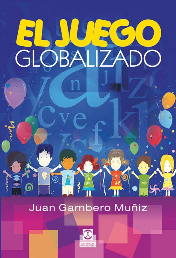 JUEGO GLOBALIZADO,EL | 9788499100845 | GAMBERO MUÑIZ,JUAN | Llibreria La Puça | Llibreria online d'Arsèguel - Comprar llibres en català online - Llibres Andorra i Pirineu