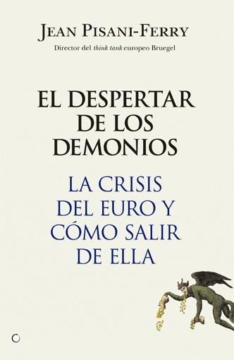 DESPERTAR DE LOS DEMONIOS,EL.LA CRISIS DEL EURO Y COMO SALIR DE ELLA | 9788495348845 | PISANI-FERRY,JEAN | Llibreria La Puça | Llibreria online d'Arsèguel - Comprar llibres en català online - Llibres Andorra i Pirineu