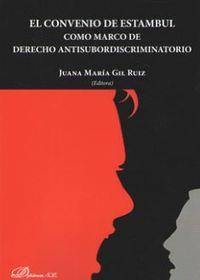 CONVENIO DE ESTAMBUL COMO MARCO DE DERECHO ANTISUBORDISCRIMINATORIO | 9788491487951 | GIL RUIZ, JUAN MARIA | Llibreria La Puça | Llibreria online d'Arsèguel - Comprar llibres en català online - Llibres Andorra i Pirineu
