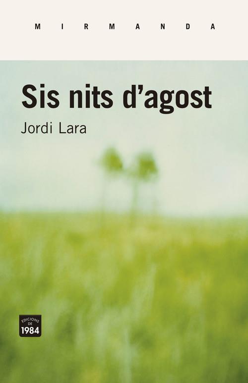 SIS NITS D'AGOST | 9788416987443 | LARA, JORDI | Llibreria La Puça | Llibreria online d'Arsèguel - Comprar llibres en català online - Llibres Andorra i Pirineu