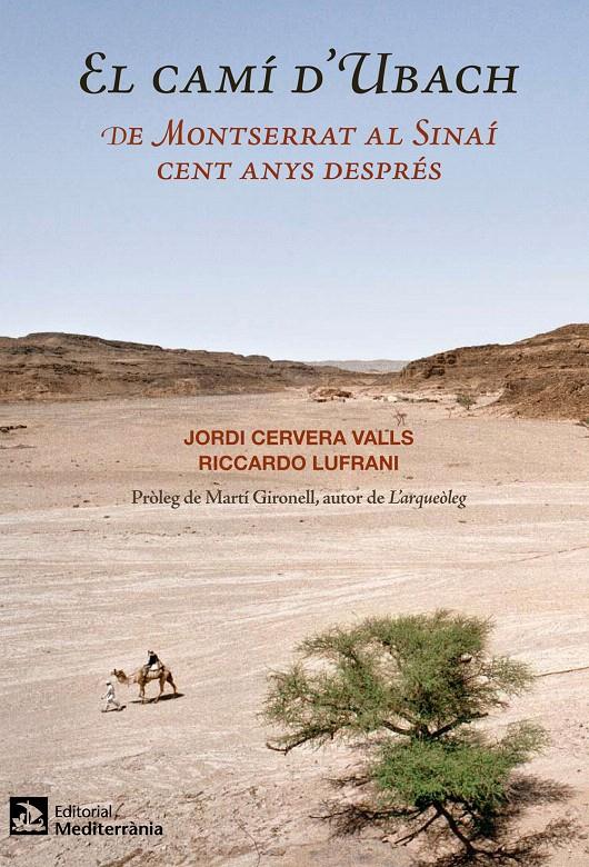 CAMI D'UBACH,EL.DE MONTSERRAT AL SINAI CENT ANYS DESPRES | 9788499791074 | CERVERA VALLS,JORDI LUFRANI,RICCARDO | Llibreria La Puça | Llibreria online d'Arsèguel - Comprar llibres en català online - Llibres Andorra i Pirineu