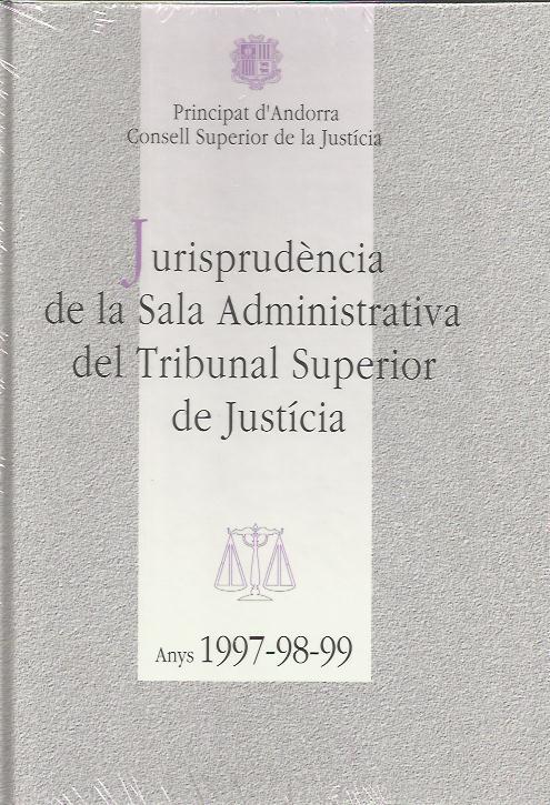 JURISPRUDENCIA SALA ADMINISTRATIVA 1997-98-99 | 9789992014202 | Llibreria La Puça | Llibreria online d'Arsèguel - Comprar llibres en català online - Llibres Andorra i Pirineu