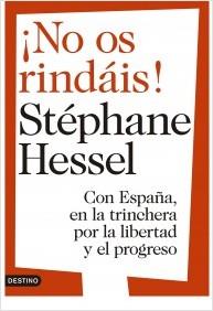 ¡NO OS RINDÁIS! CON ESPAÑA, EN LA TRINCHERA POR LA LIBERTAD Y EL PROGRESO | 9788423346578 | HESSEL,STEPHANE URÍA, LLUÍS | Llibreria La Puça | Llibreria online d'Arsèguel - Comprar llibres en català online - Llibres Andorra i Pirineu