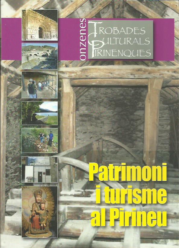 PATRIMONI I TURISME AL PIRINEU. 11ES TROBADES CULTURALS PIRINENQUES | 9789992061268 | Llibreria La Puça | Llibreria online d'Arsèguel - Comprar llibres en català online - Llibres Andorra i Pirineu