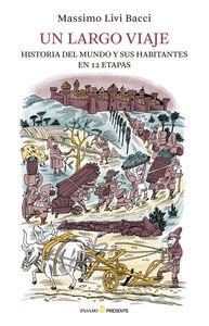 UN LARGO VIAJE. HISTORIA DEL MUNDO Y SUS HABITANTES EN 12 ETAPAS | 9788494427275 | LIVI BACCI, MASSIMO | Llibreria La Puça | Llibreria online d'Arsèguel - Comprar llibres en català online - Llibres Andorra i Pirineu