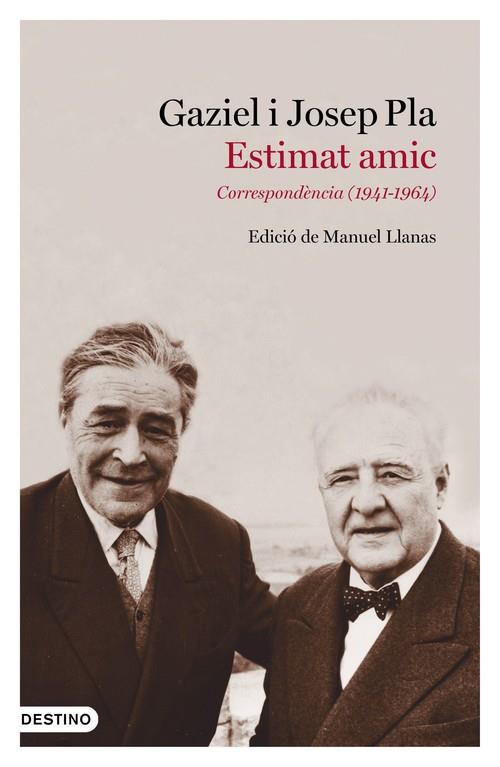 ESTIMAT AMIC. CORRESPONDÈNCIA (1941-1964) | 9788497102643 | PLA, JOSEP GAZIEL | Llibreria La Puça | Llibreria online d'Arsèguel - Comprar llibres en català online - Llibres Andorra i Pirineu