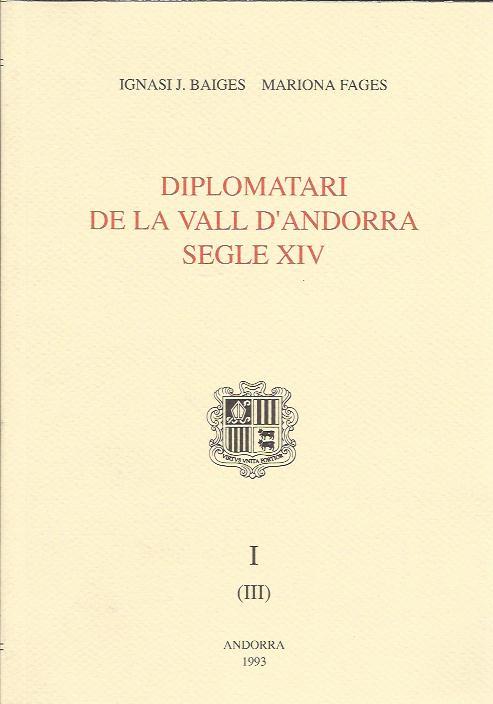 DIPLOMATARI DE LA VALL D'ANDORRA SEGLE XIV | 9789992000182 | BAIGES,I.J. FAGES M. | Llibreria La Puça | Llibreria online d'Andorra - Comprar llibres en català online - Llibres Andorra i Pirineu