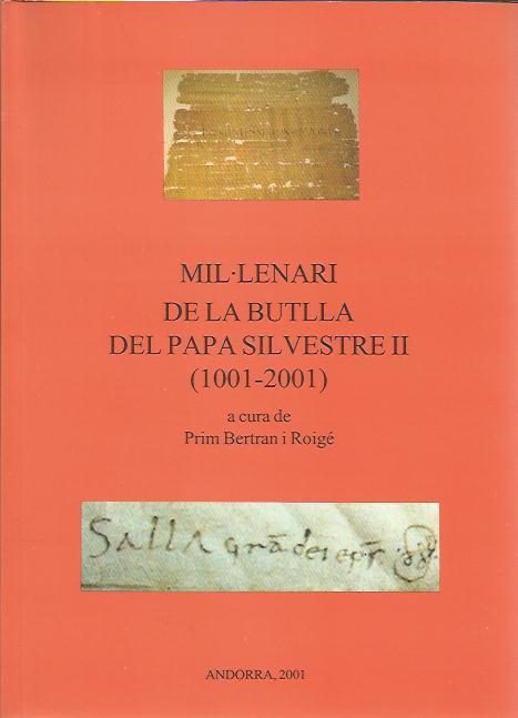 MIL.LENARI DE LA BUTLLA DEL PAPA SILVESTRE II (1001-2001) | 9789992013915 | BERTRAN I ROIGE,PRIM (ED.) | Llibreria La Puça | Llibreria online d'Andorra - Comprar llibres en català online - Llibres Andorra i Pirineu