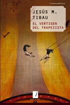 VERTIGEN DEL TRAPEZISTA,EL | 9788497913393 | TIBAU,JESUS M. | Llibreria La Puça | Llibreria online d'Arsèguel - Comprar llibres en català online - Llibres Andorra i Pirineu