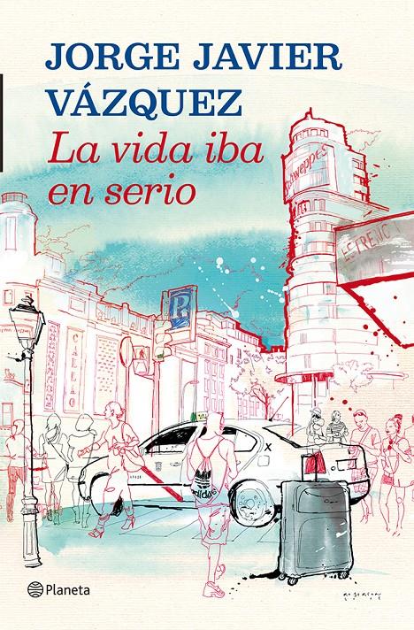 VIDA IBA EN SERIO,LA | 9788408013907 | VAZQUEZ,JORGE JAVIER | Llibreria La Puça | Llibreria online d'Arsèguel - Comprar llibres en català online - Llibres Andorra i Pirineu