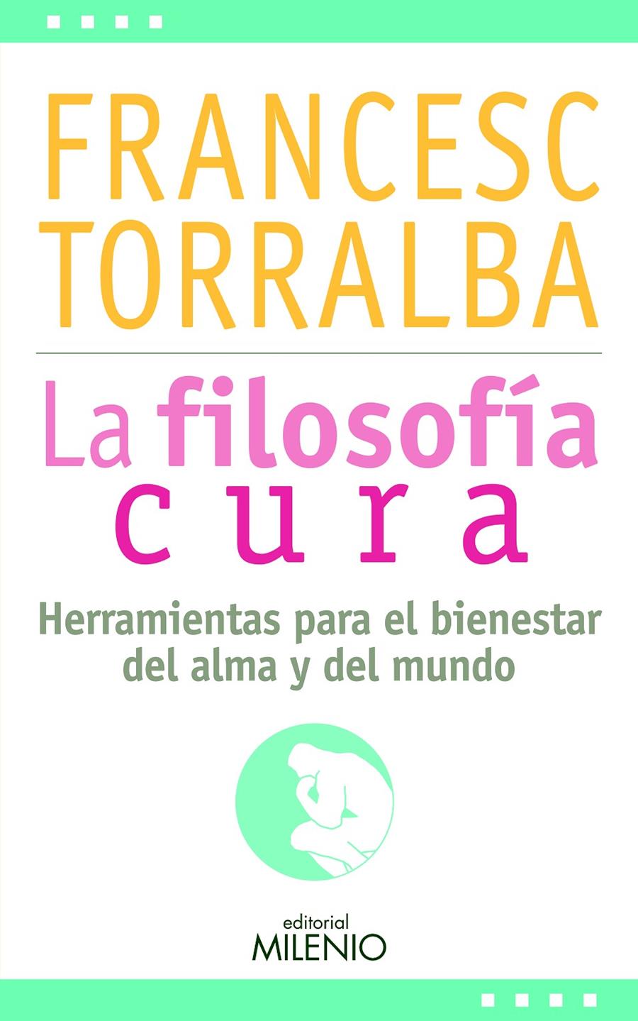 FILOSOFÍA CURA, LA | 9788497437257 | TORRALBA ROSELLÓ, FRANCESC | Llibreria La Puça | Llibreria online d'Arsèguel - Comprar llibres en català online - Llibres Andorra i Pirineu