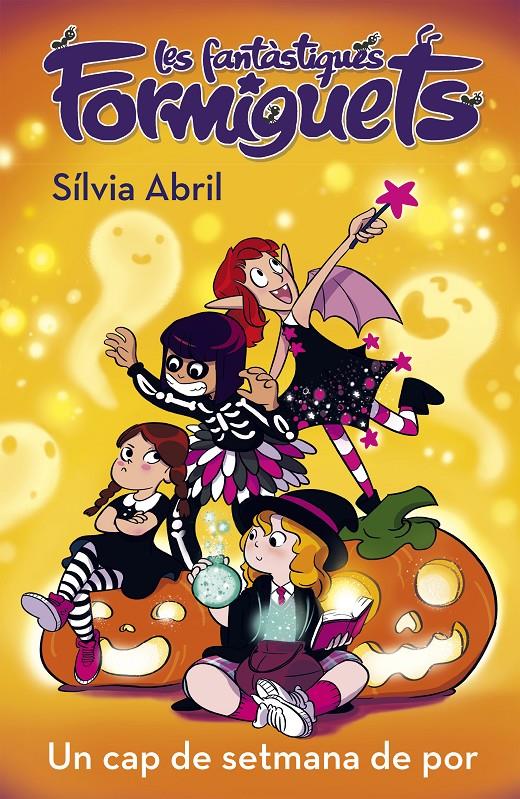 UN CAP DE SETMANA DE POR (LES FANTÀSTIQUES FORMIGUETS 3) | 9788448856304 | ABRIL, SÍLVIA | Llibreria La Puça | Llibreria online d'Arsèguel - Comprar llibres en català online - Llibres Andorra i Pirineu