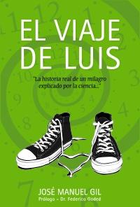 VIAJE DE LUIS, EL | 9788441534292 | GIL, JOSÉ MANUEL | Llibreria La Puça | Llibreria online d'Arsèguel - Comprar llibres en català online - Llibres Andorra i Pirineu