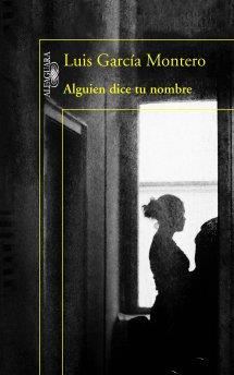 ALGUIEN DICE TU NOMBRE | 9788420417325 | GARCÍA MONTERO, LUIS | Llibreria La Puça | Llibreria online d'Arsèguel - Comprar llibres en català online - Llibres Andorra i Pirineu