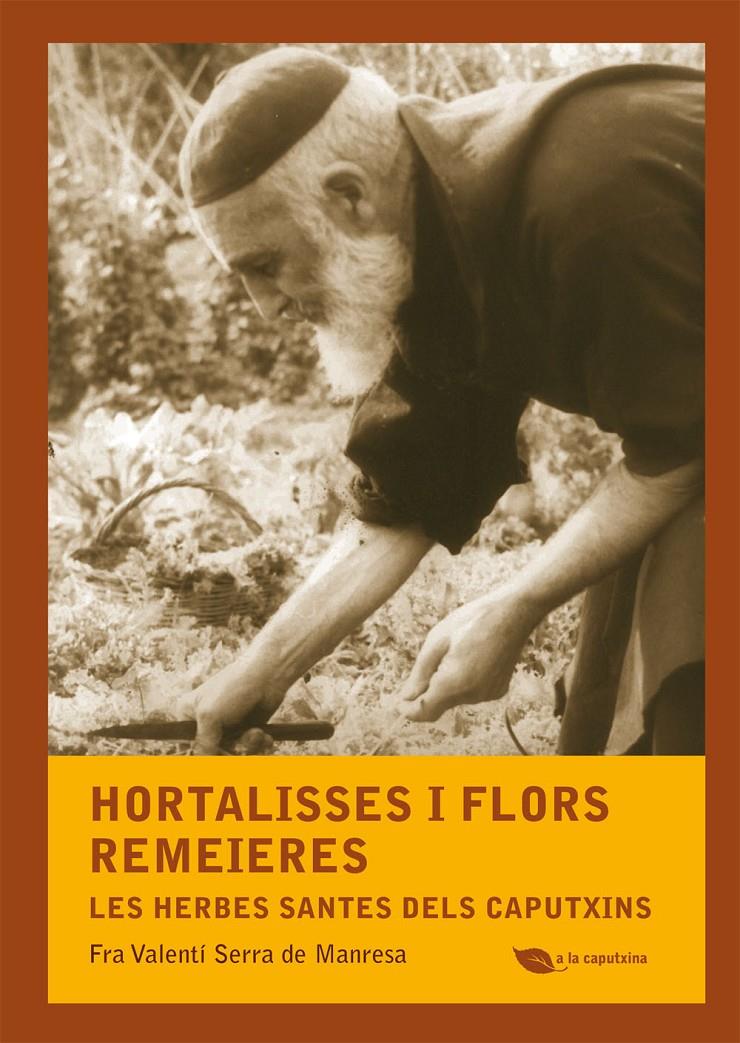 HORTALISSES I FLORS REMEIERES | 9788499792507 | SERRA DE MANRESA, FRA VALENTÍ | Llibreria La Puça | Llibreria online d'Arsèguel - Comprar llibres en català online - Llibres Andorra i Pirineu