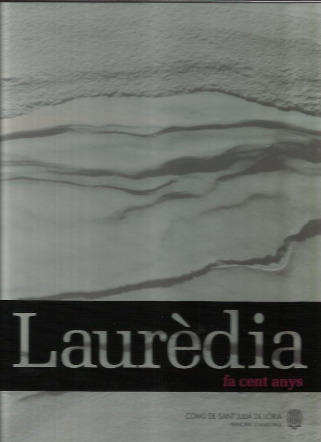 LAUREDIA FA CENT ANYS | 9789992014493 | MARQUES I SALA,BENIGNE RODRIGO MONSONIS,Mª TERESA | Llibreria La Puça | Llibreria online d'Andorra - Comprar llibres en català online - Llibres Andorra i Pirineu