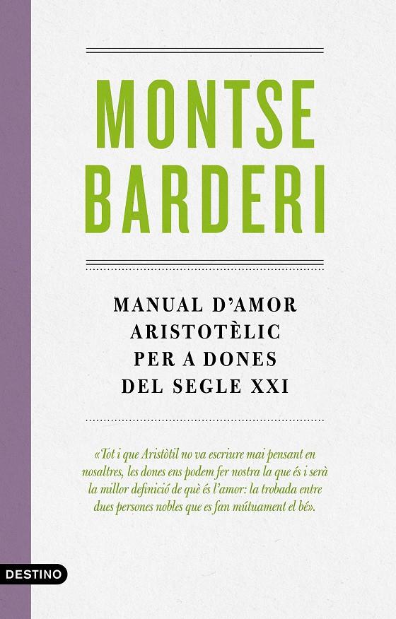 MANUAL D'AMOR ARISTOTÈLIC PER A DONES DEL SEGLE XXI | 9788497102988 | BARDERI, MONTSE | Llibreria La Puça | Llibreria online d'Arsèguel - Comprar llibres en català online - Llibres Andorra i Pirineu