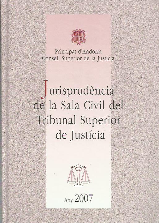 JURISPRUDENCIA SALA CIVIL DEL T.S.J.ANY 2007. VOLUM 14 | CIVIL2007 | CONSELL SUPERIOR DE JUSTICIA | Llibreria La Puça | Llibreria online d'Andorra - Comprar llibres en català online - Llibres Andorra i Pirineu