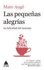 PEQUEÑAS ALEGRIAS, LAS. LA FELICIDAD DEL INSTANTE | 9788416222957 | AUGÉ, MARC | Llibreria La Puça | Llibreria online d'Arsèguel - Comprar llibres en català online - Llibres Andorra i Pirineu