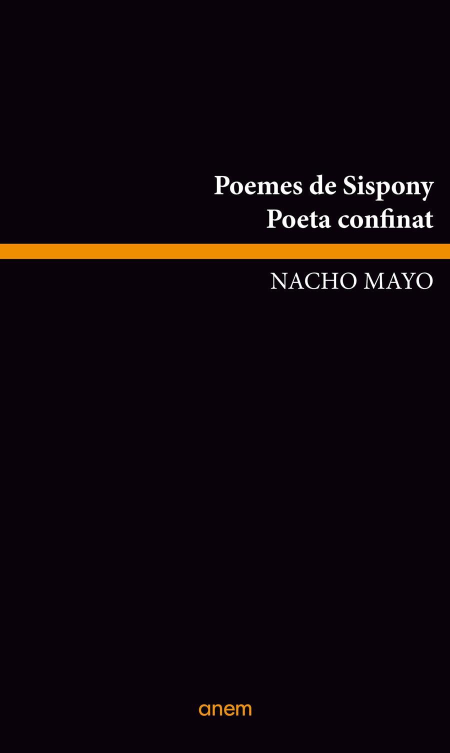 POEMES DE SISPONY · POETA CONFINAT | 9788412238587 | MAYO, NACHO | Llibreria La Puça | Llibreria online d'Andorra - Comprar llibres en català online - Llibres Andorra i Pirineu