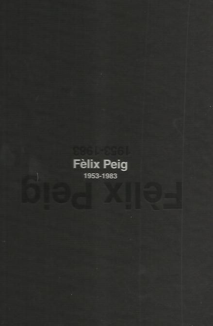 FELIX PEIG 1953-1983 | 9789992003022 | Llibreria La Puça | Llibreria online d'Arsèguel - Comprar llibres en català online - Llibres Andorra i Pirineu