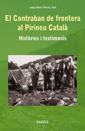 CONTRABAN DE FRONTERA AL PIRINEU CATALA,EL.HISTORIES I TESTI | 9788492811090 | PLANES I BALL,JOSEP ALBERT | Llibreria La Puça | Llibreria online d'Arsèguel - Comprar llibres en català online - Llibres Andorra i Pirineu