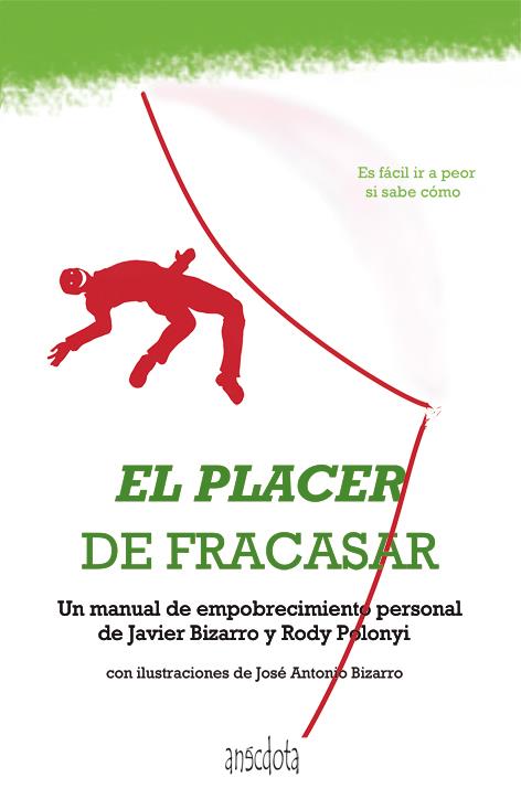 PLACER DE FRACASAR, EL | 9788415819110 | BIZARRO, JAVIER/POLONYI, RODY | Llibreria La Puça | Llibreria online d'Arsèguel - Comprar llibres en català online - Llibres Andorra i Pirineu