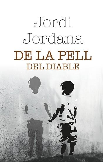 DE LA PELL DEL DIABLE | 9788412691825 | JORDANA, JORDI | Llibreria La Puça | Llibreria online d'Arsèguel - Comprar llibres en català online - Llibres Andorra i Pirineu