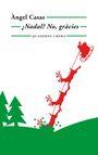 NADAL? NO, GRÀCIES | 9788477276036 | CASAS, ÀNGEL | Llibreria La Puça | Llibreria online d'Arsèguel - Comprar llibres en català online - Llibres Andorra i Pirineu