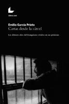 CARTAS DESDE LA CÁRCEL | 9788416881734 | GARCÍA PRIETO, EMILIO | Llibreria La Puça | Llibreria online d'Arsèguel - Comprar llibres en català online - Llibres Andorra i Pirineu