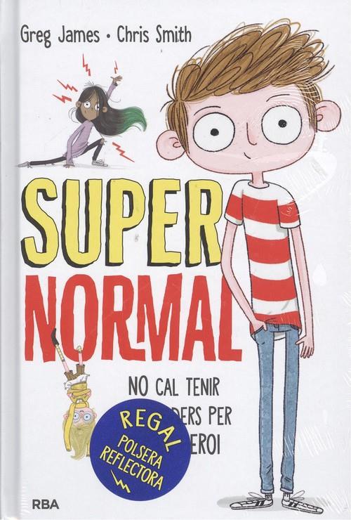 SUPER NORMAL 1. NO CAL TENIR SUPERPODERS SER UN HEROI | 9788427211681 | JAMES, GREG SMITH, CHRIS | Llibreria La Puça | Llibreria online d'Arsèguel - Comprar llibres en català online - Llibres Andorra i Pirineu