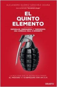QUINTO ELEMENTO, EL. ESPIONAJE, CIBERGUERRA Y TERRORISMO. UNA AMENAZA REAL E INMINENTE | 9788423421787 | SUÁREZ SÁNCHEZ-OCAÑA, ALEJANDRO | Llibreria La Puça | Llibreria online d'Arsèguel - Comprar llibres en català online - Llibres Andorra i Pirineu