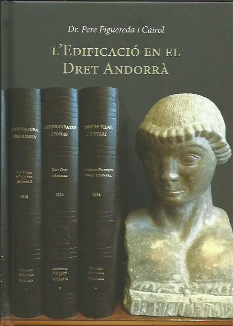 EDIFICACIÓ EN EL DRET ANDORRÀ, L' | 9789992061381 | FIGUEREDA I CAIROL, PERE | Llibreria La Puça | Llibreria online d'Arsèguel - Comprar llibres en català online - Llibres Andorra i Pirineu