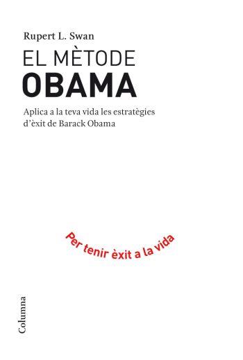 METODE OBAMA,EL.APLICA A LA TEVA VIDA LES ESTRATEGIES D'EXIT | 9788466410595 | SWAN,RUPERT L. | Llibreria La Puça | Llibreria online d'Arsèguel - Comprar llibres en català online - Llibres Andorra i Pirineu