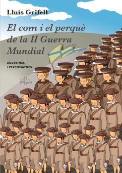 EL COM I EL PERQUÈ DE LA II GUERRA MUNDIAL | 9788415269892 | GRIFELL I PONS, LLUÍS | Llibreria La Puça | Llibreria online d'Arsèguel - Comprar llibres en català online - Llibres Andorra i Pirineu