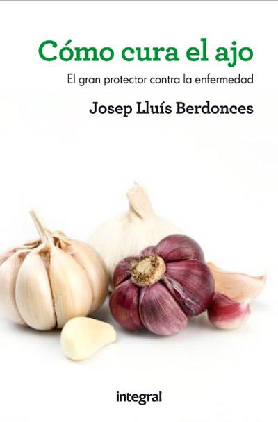 COMO CURA EL AJO | 9788415541431 | BERDONCES,JOSEP LLUIS | Llibreria La Puça | Llibreria online d'Arsèguel - Comprar llibres en català online - Llibres Andorra i Pirineu