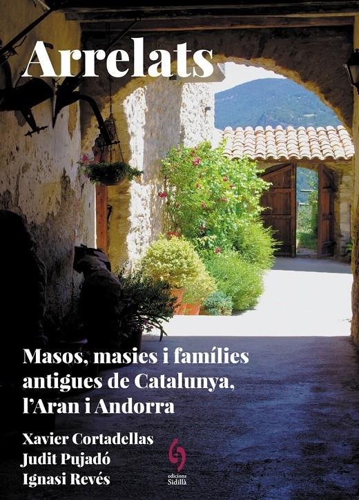 ARRELATS. MASOS, MASIES I FAMÍLIES ANTIGUES DE CATALUNYA, L'ARAN I ANDORRA | 9788412730845 | CORTADELLAS, XAVIER - PUJADÓ, DAVID - REVÉS, IGNASI | Llibreria La Puça | Llibreria online d'Arsèguel - Comprar llibres en català online - Llibres Andorra i Pirineu