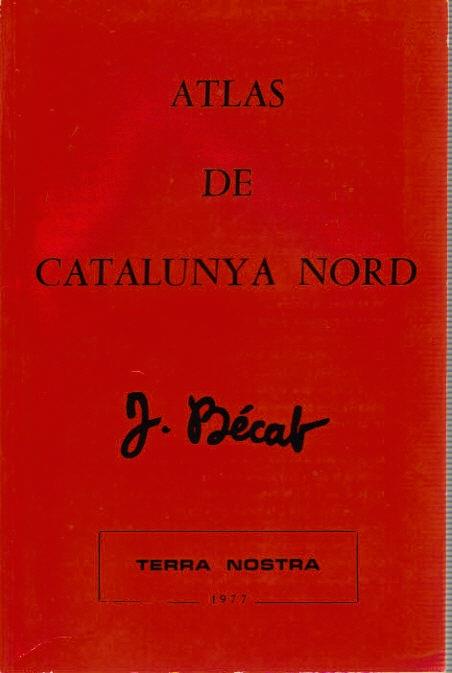 ATLAS DE CATALUNYA NORD. 2 VOLUMS: ATLAS + LLIBRE COMPLEMENTARI | BECAT | BECAT,JOAN | Llibreria La Puça | Llibreria online d'Andorra - Comprar llibres en català online - Llibres Andorra i Pirineu