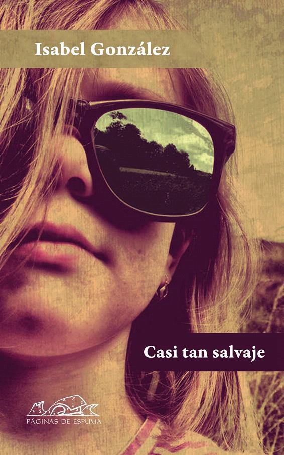 CASI TAN SALVAJE | 9788483930953 | GONZALEZ,ISABEL | Llibreria La Puça | Llibreria online d'Arsèguel - Comprar llibres en català online - Llibres Andorra i Pirineu