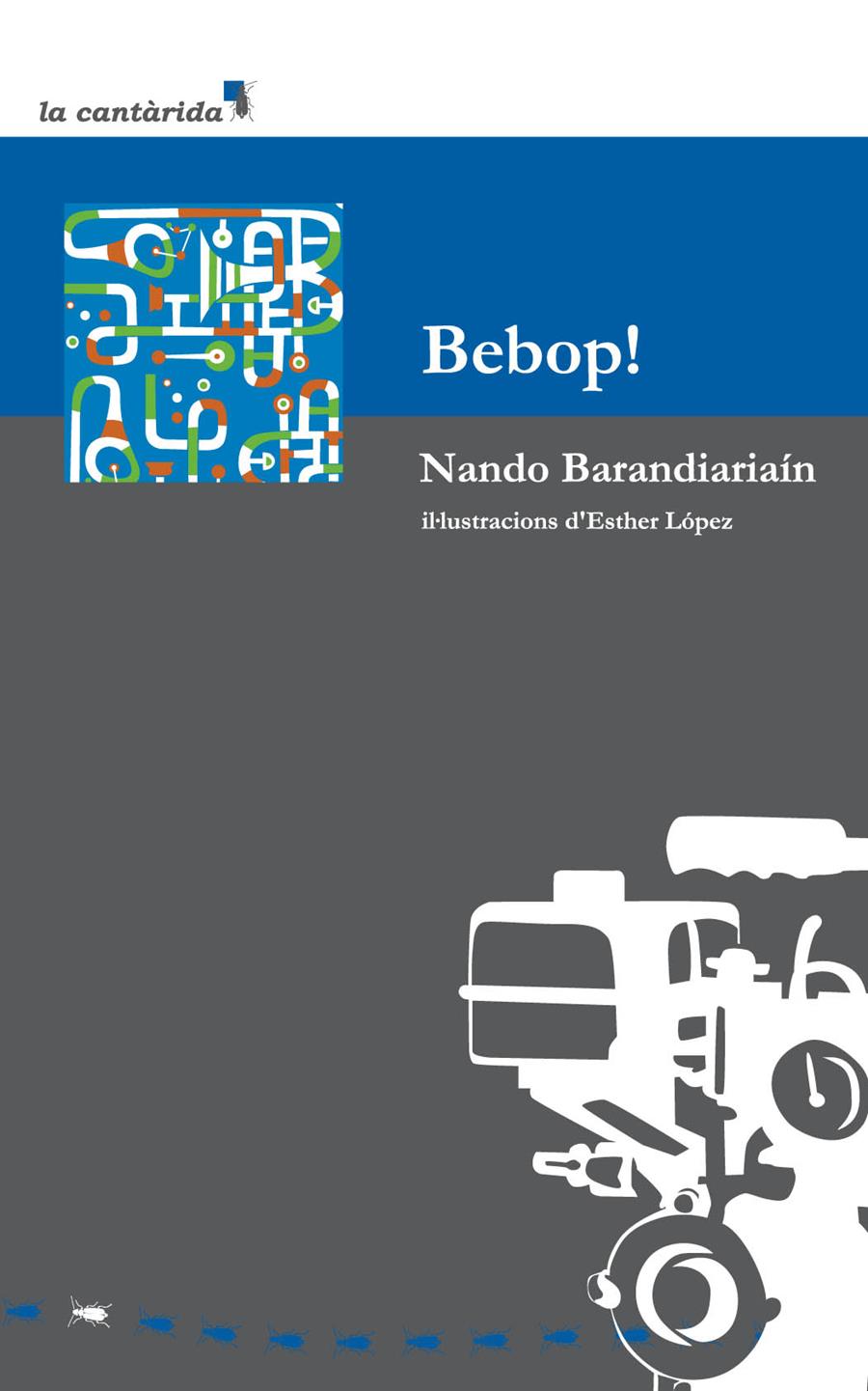 BEBOP! | 9788415081166 | BARANDIARIAIN,NANDO | Llibreria La Puça | Llibreria online d'Arsèguel - Comprar llibres en català online - Llibres Andorra i Pirineu