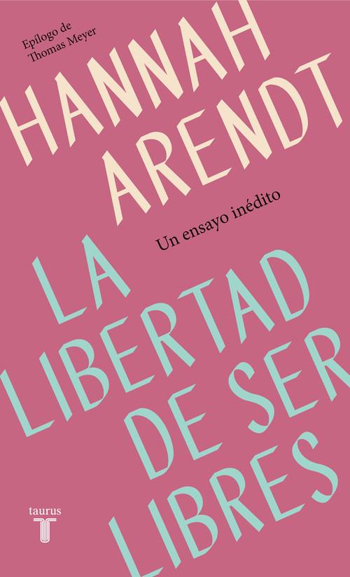 LIBERTAD DE SER LIBRES, LA | 9788430622313 | HARENDT, HANNAH | Llibreria La Puça | Llibreria online d'Arsèguel - Comprar llibres en català online - Llibres Andorra i Pirineu