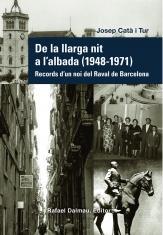 DE LA LLARGA NIT A L'ALBADA (1948-1971). RECORDS D'UN NOI DEL RAVAL DE BARCELONA | 9788423208432 | CATÀ I TUR, JOSEP | Llibreria La Puça | Llibreria online d'Arsèguel - Comprar llibres en català online - Llibres Andorra i Pirineu